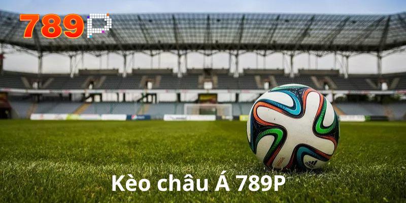 Khái niệm kèo châu Á là gì 789p