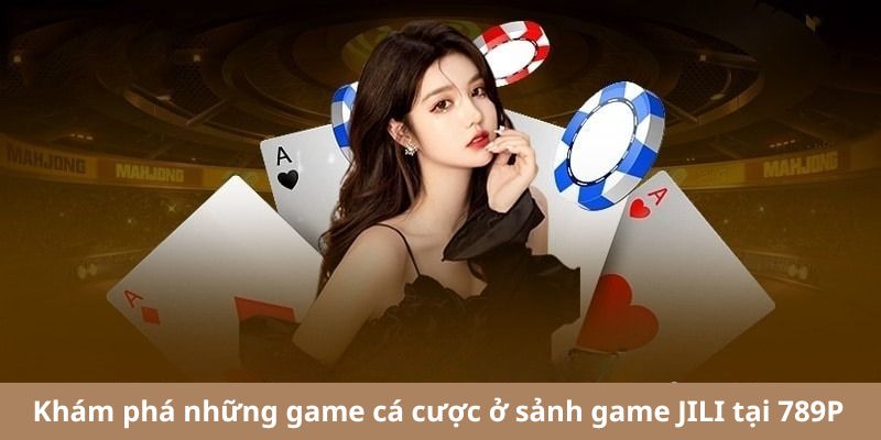 Trò chơ tại JILI game bài 789P